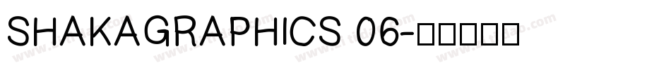 SHAKAGRAPHICS 06字体转换